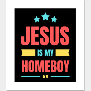 Jesus Is My Homeboy | Christian Typography Posters and Art